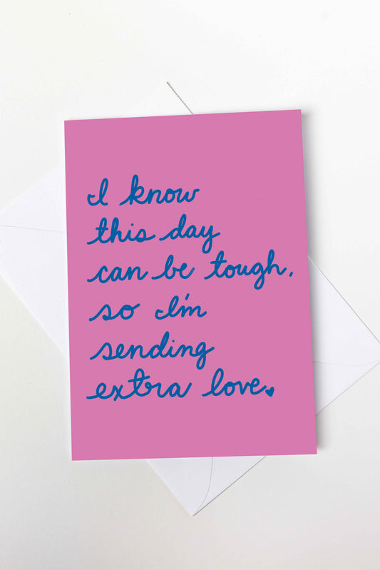I Know This Day Can Be Tough Card