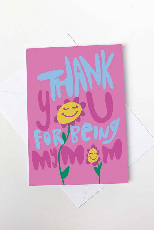 Thank You For Being My Mom Card