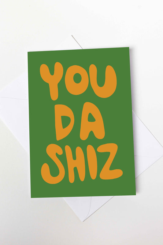 You Da Shiz Card (Green)