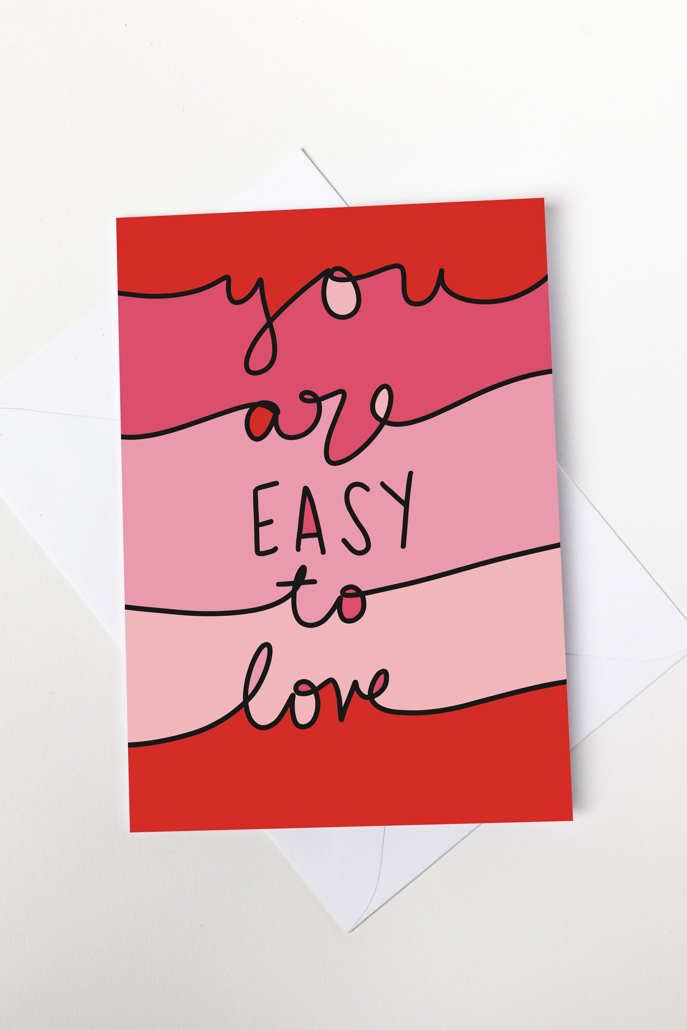 You Are Easy To Love Card