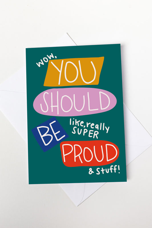 You Should Be Proud Card